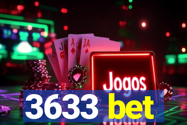 3633 bet